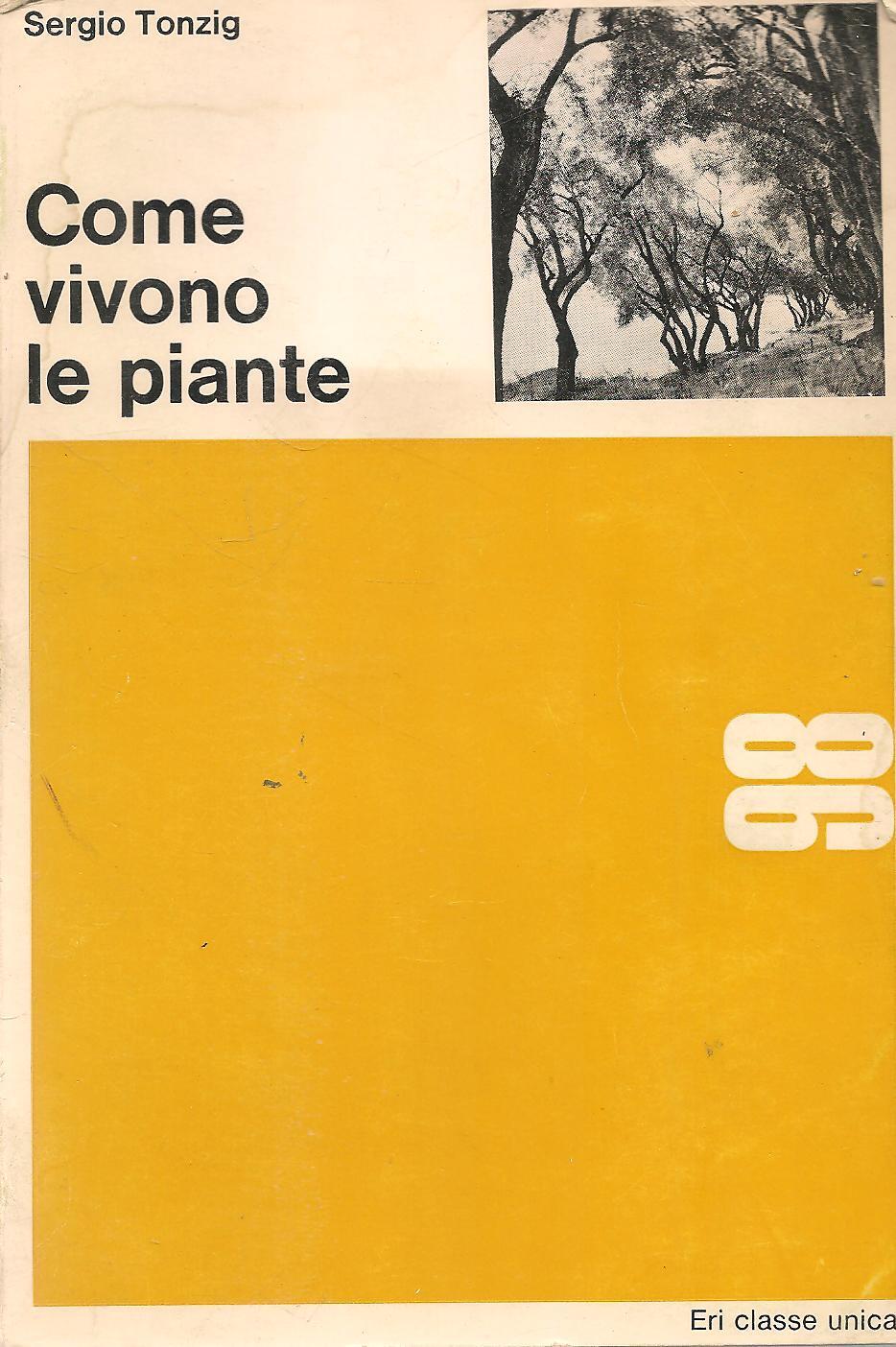 COME VIVONO LE PIANTE - SERGIO TONZIG