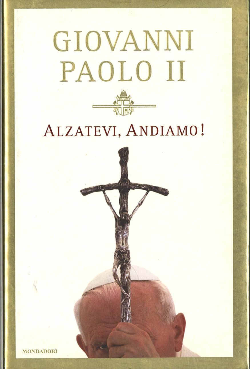 ALZATEVI, ANDIAMO - GIOVANNI PAOLO II