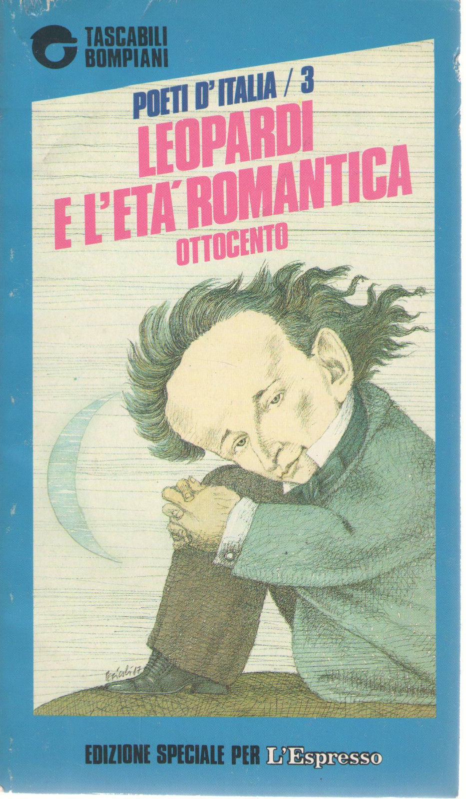 LEOPARDI E L'ETA' ROMANTICA - POETI D'ITALIA 3