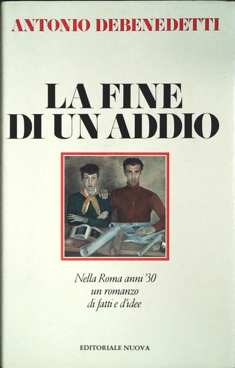 LA FINE DI UN ADDIO - ANTONIO DEBENEDETTI