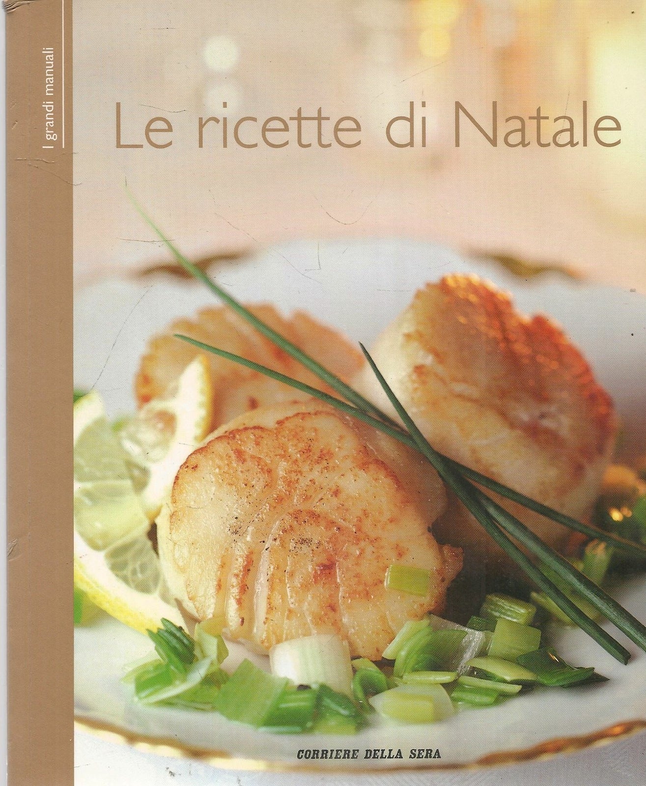 LE RICETTE DI NATALE - CORRIERE DELLA SERA
