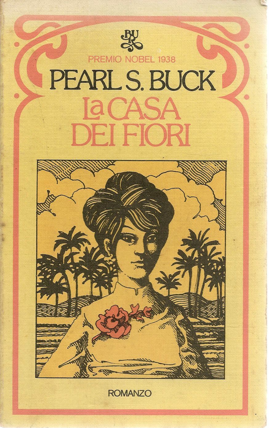 LA CASA DEI FIORI - PEARL S. BUCK