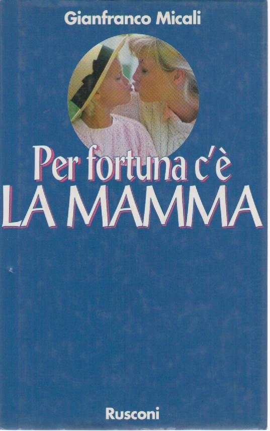 PER FORTUNA 'E MAMMA - GIANFRANCO MICALI