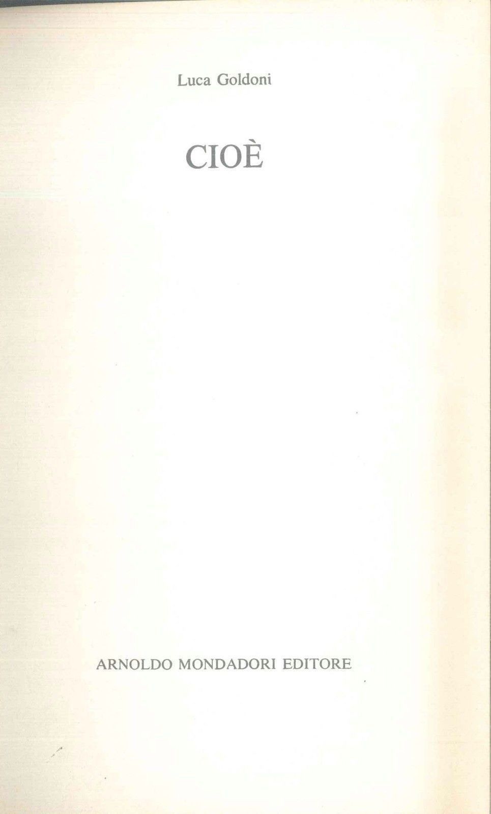 CIOE' - LUCA GOLDONI - ED. MONDADORI