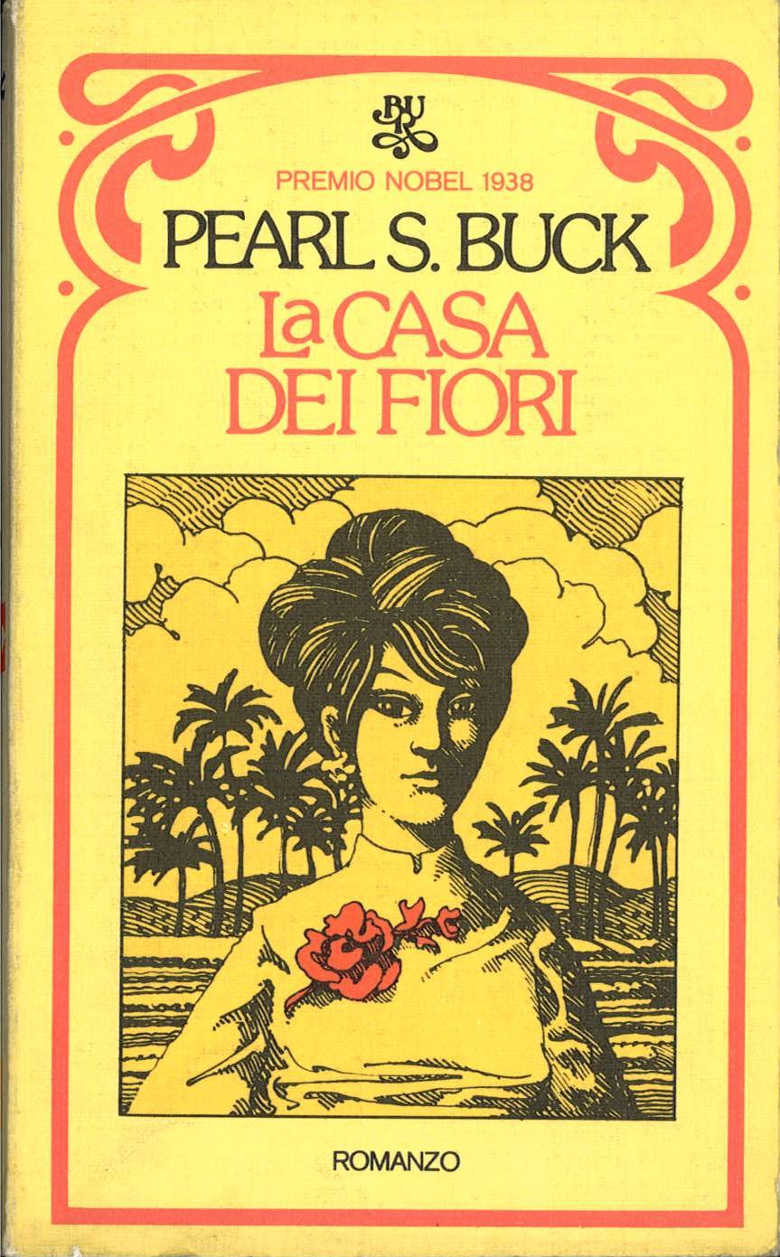 LA CASA DEI FIORI PEARL S.BUCK