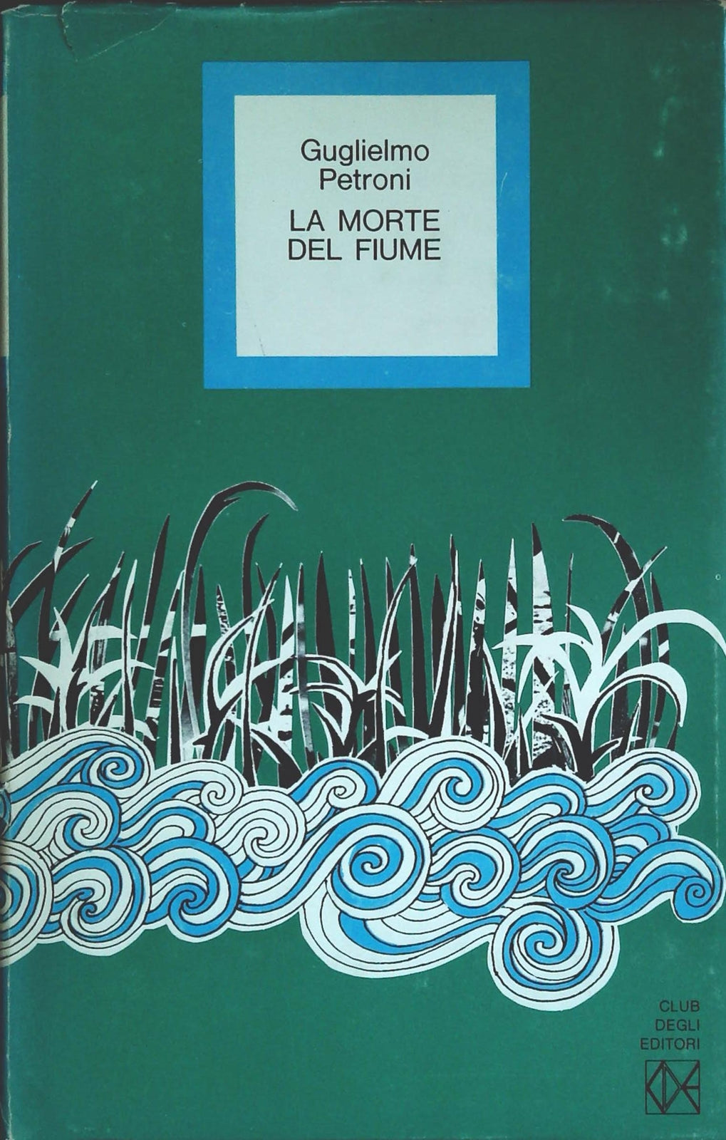 LA MORTE SUL FIUME - GUGLIELMO PETRONI - CDE 1974