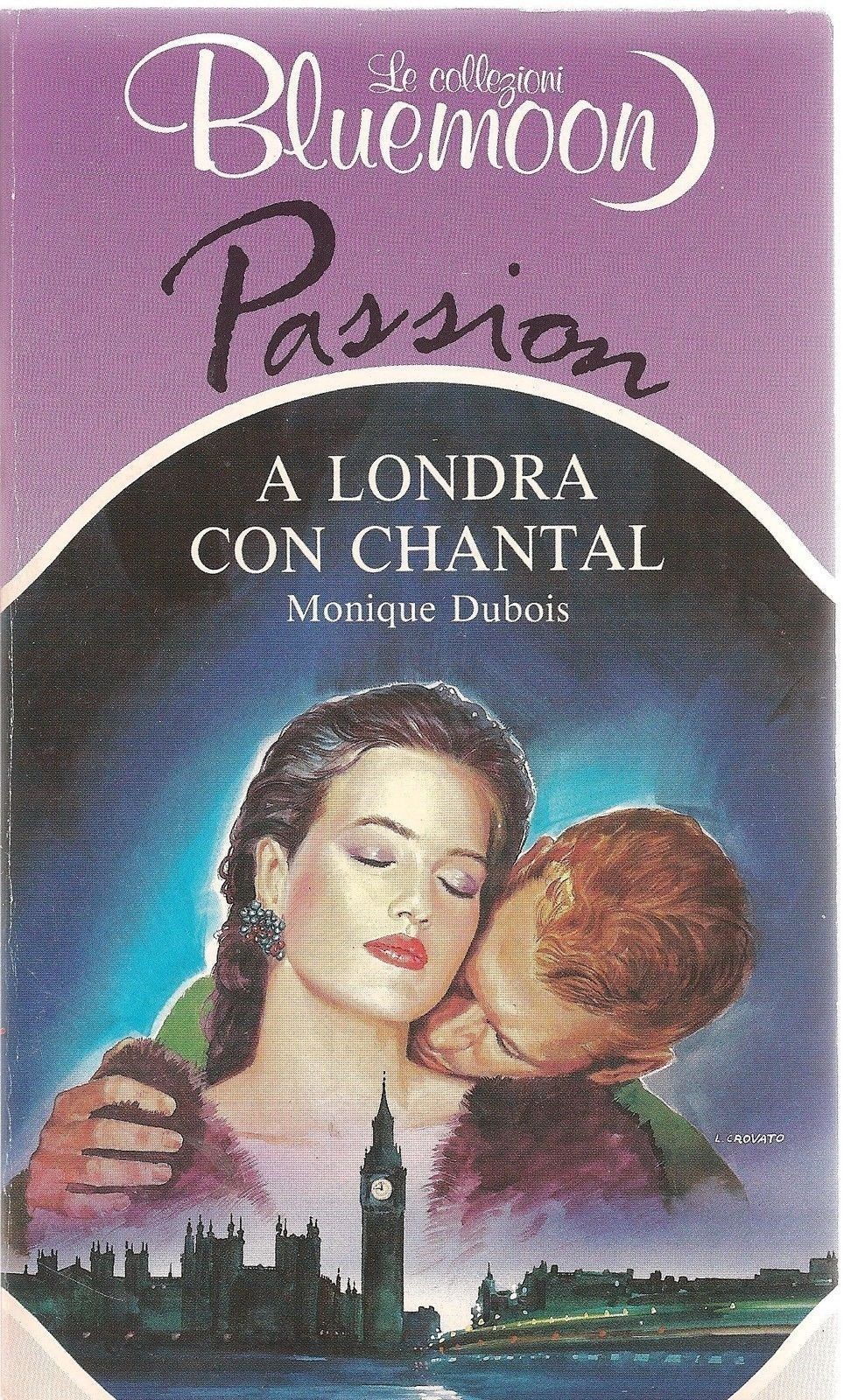 A LONDRA CON CHANTAL - MONIQUE DUBOIS - BLUEMOON PASSION