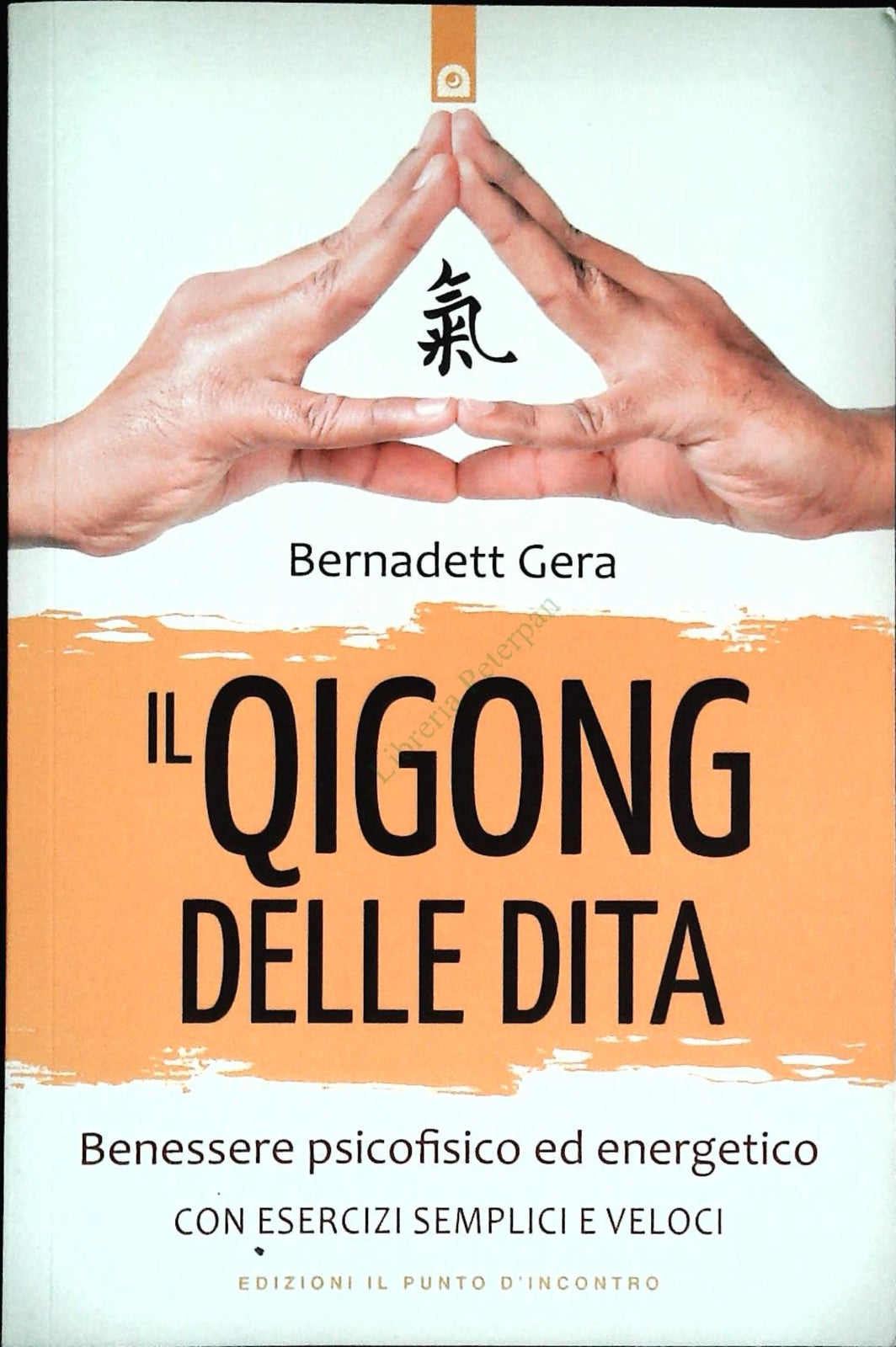 IL QIGONG DELLE DITA - BERNADETT GERA