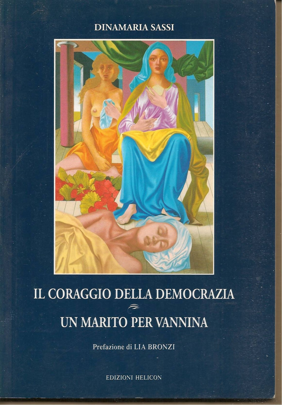 IL CORAGGIO DELLA DEMOCRAZIA UN MARITO PER VANNINA - DINAMARIA SASSI