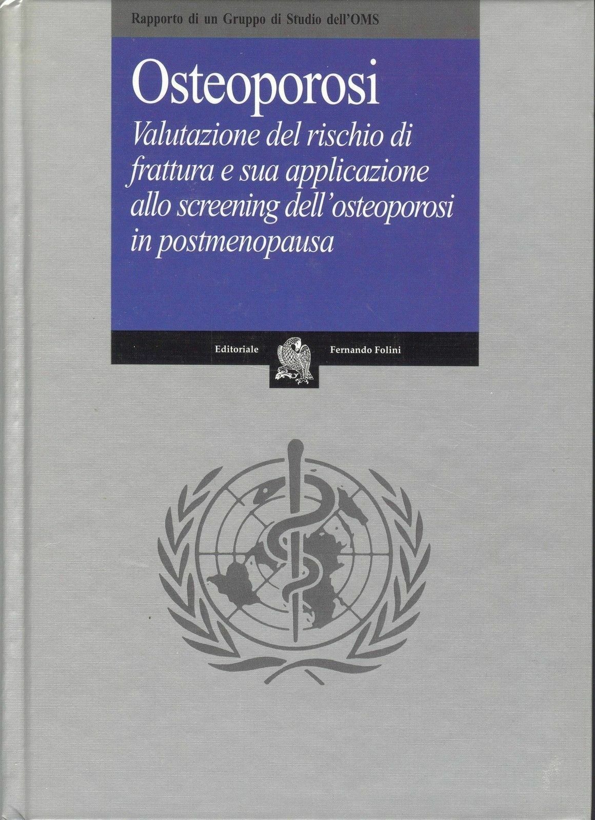 OSTEOPOROSI - VALUTAZIONE DEL RISCHIO DI FRATTURA..