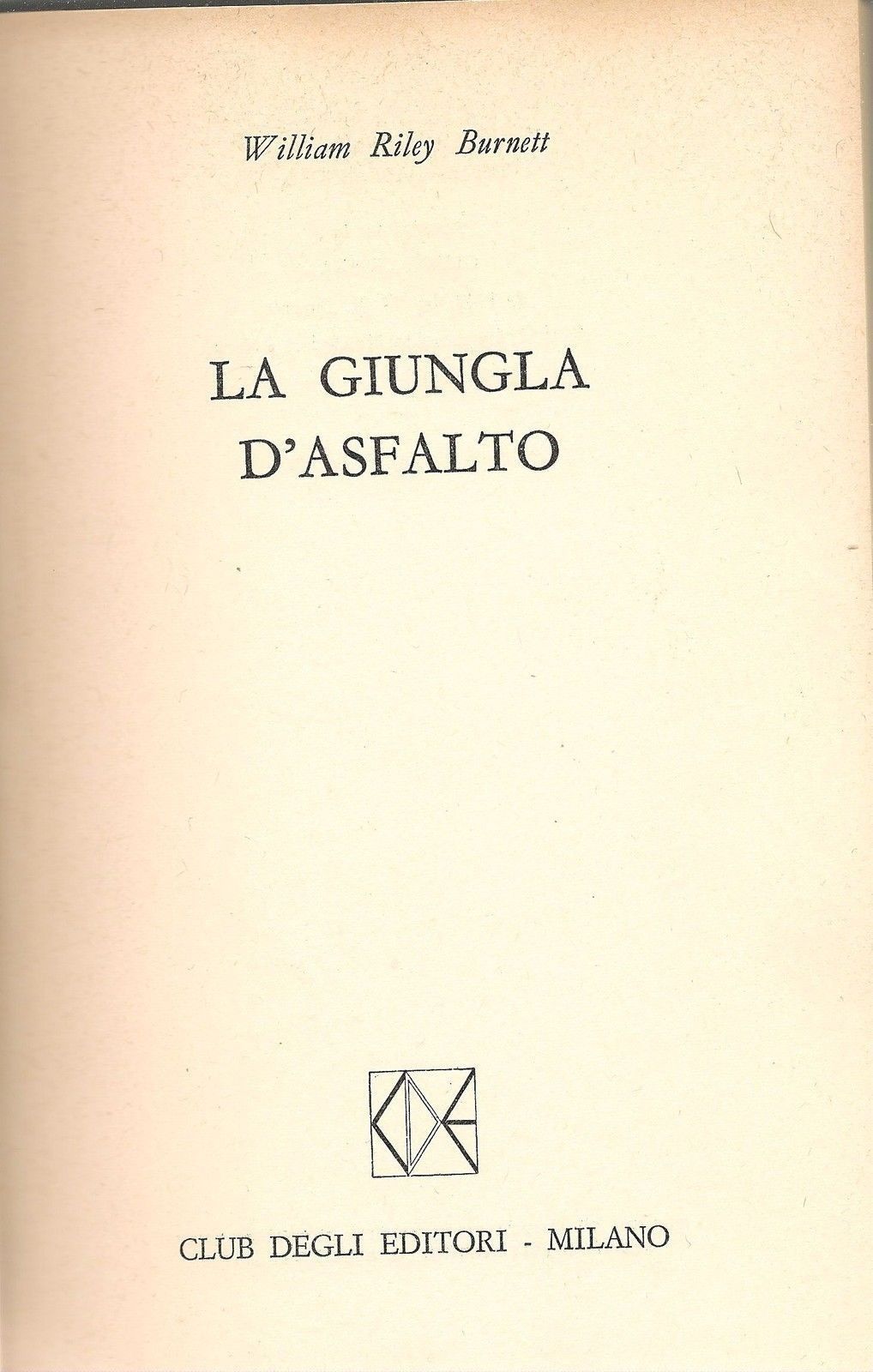 LA GIUNGLA D'ASFALTO - WILLIAM RILEY BURNETT - CLUB DEGLI EDITORI