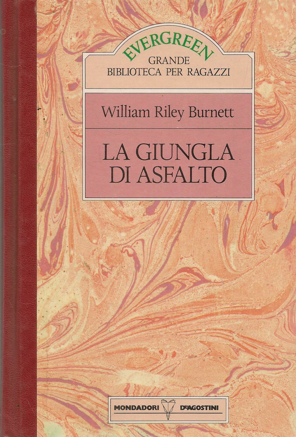LA GIUNGLA DI ASFALTO - WILLIAM RILEY BURNETT - MONDADORI EVERGREEN 1989