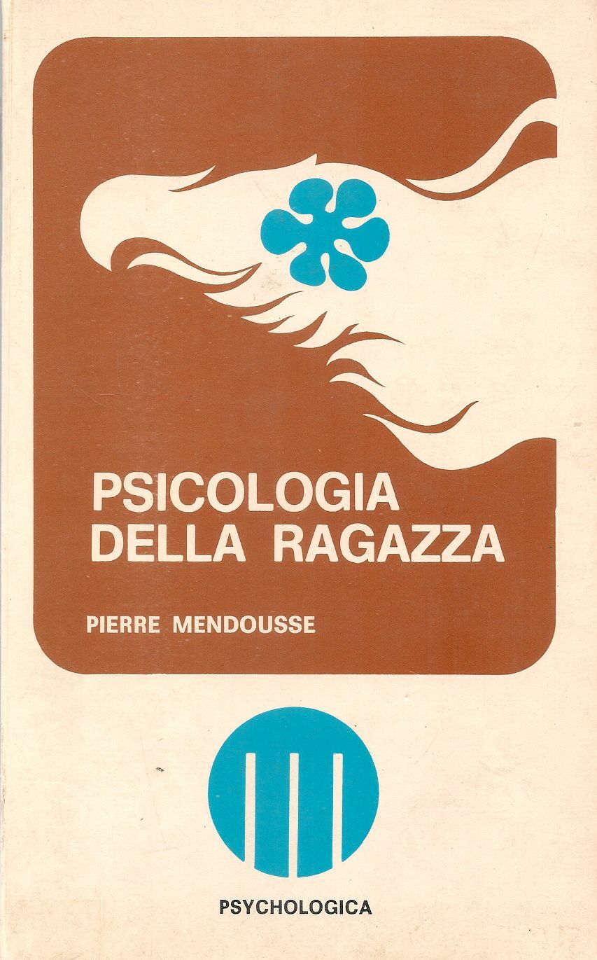 PSICOLOGIA DELLA RAGAZZA - PIERRE MENDOUSSE - ED. PAOLINE 1977