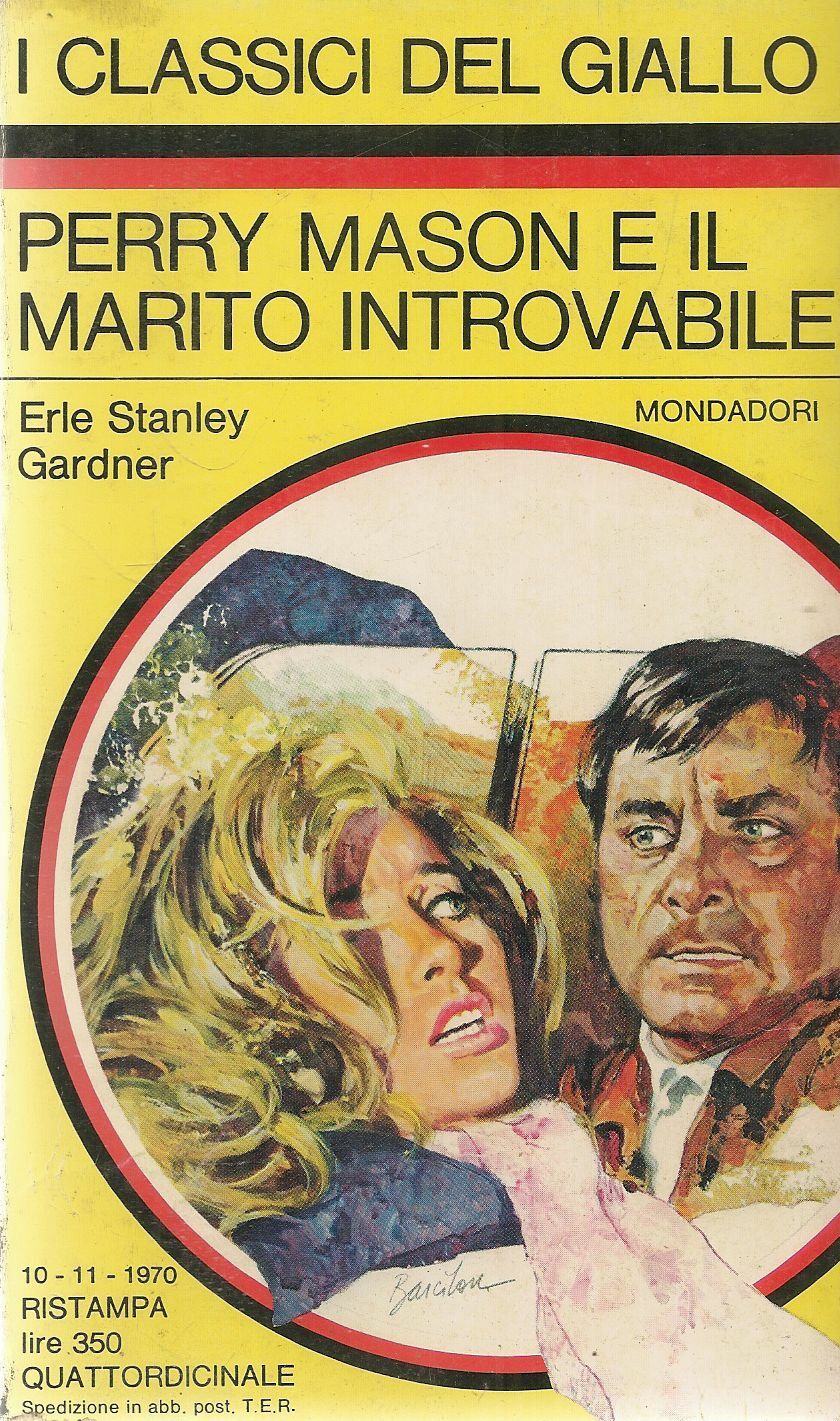 PERRY MASON E IL MARITO INTROVABILE - ERLE S. GARDNER-CLASSICI DEL GIALLO N. 99