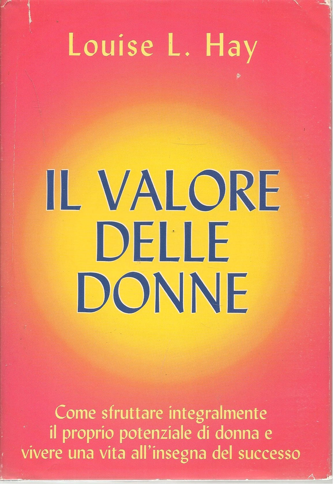IL VALORE DELLE DONNE - LOUISE L. LAY