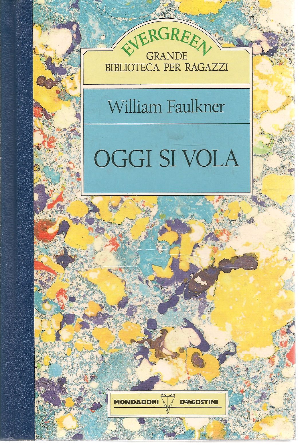 OGGI SI VOLA -WILLIAM FAULKNER EDD. EVERGREEN