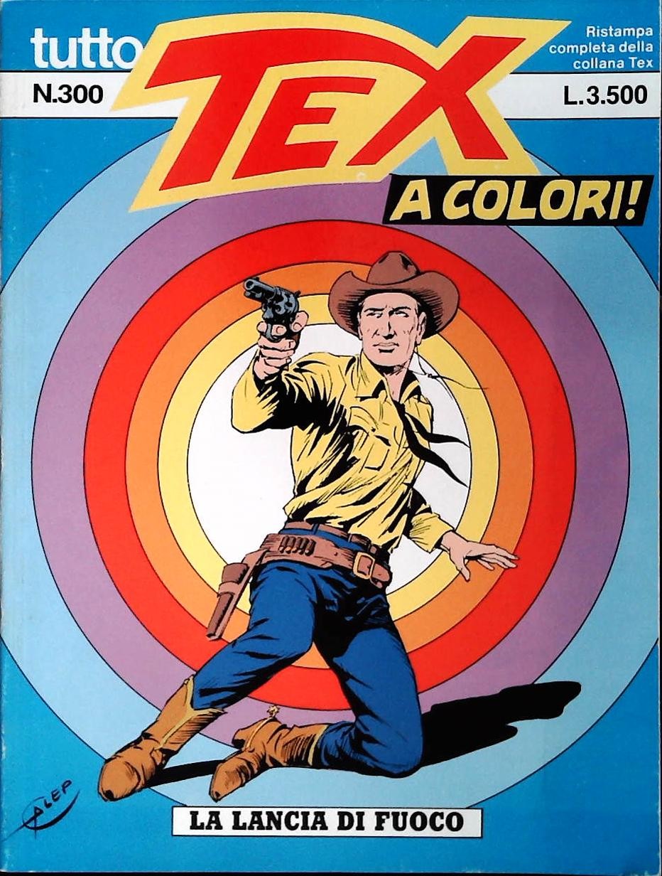 TUTTO TEX N. 300 - LA LANCIA DI FUOCO