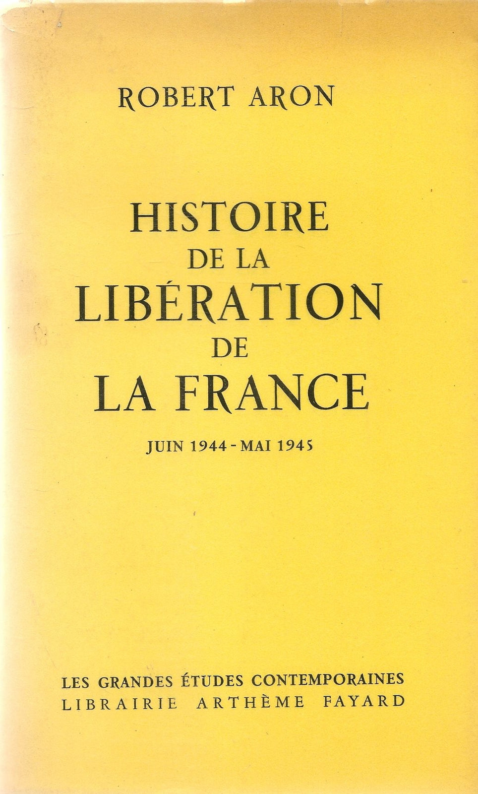 HISTOIRE DE LA LIBERATION DE LA FRANCE JUIN 44-MAI 45-ROBERT ARON FRENCH TE3XT