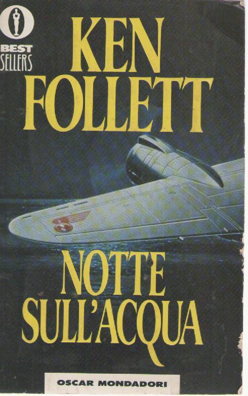 NOTTE SULL'ACQUA - KEN FOLLETT