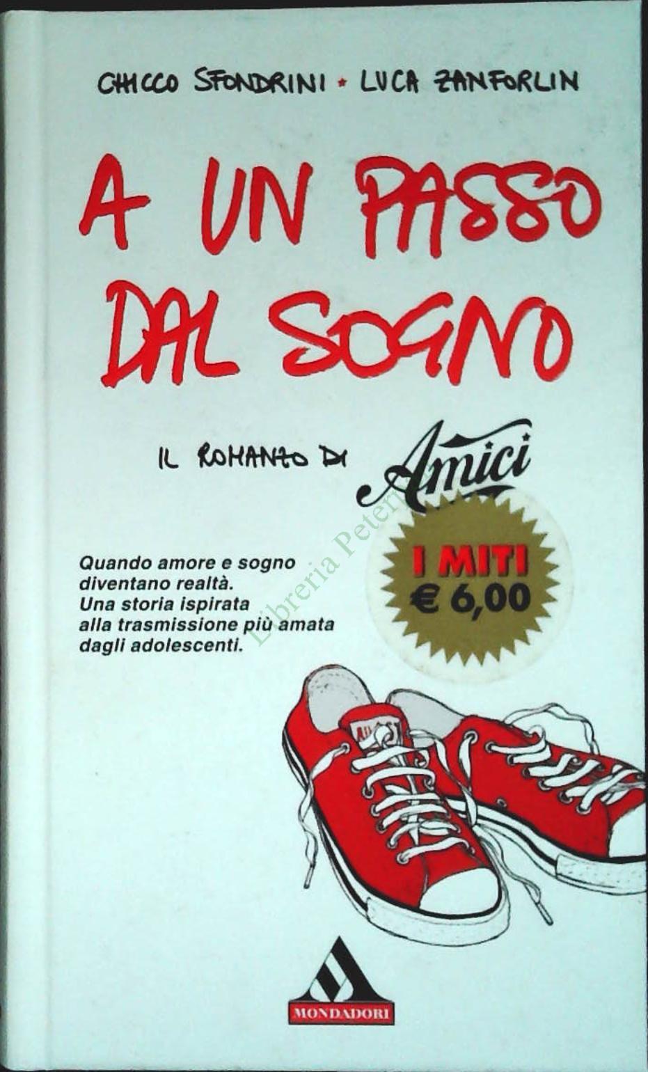 A UN PASSO DAL SOGNO - CHICCO SFONDRINI - MONDADORI 2008 - OUTLET DEL LIBRO