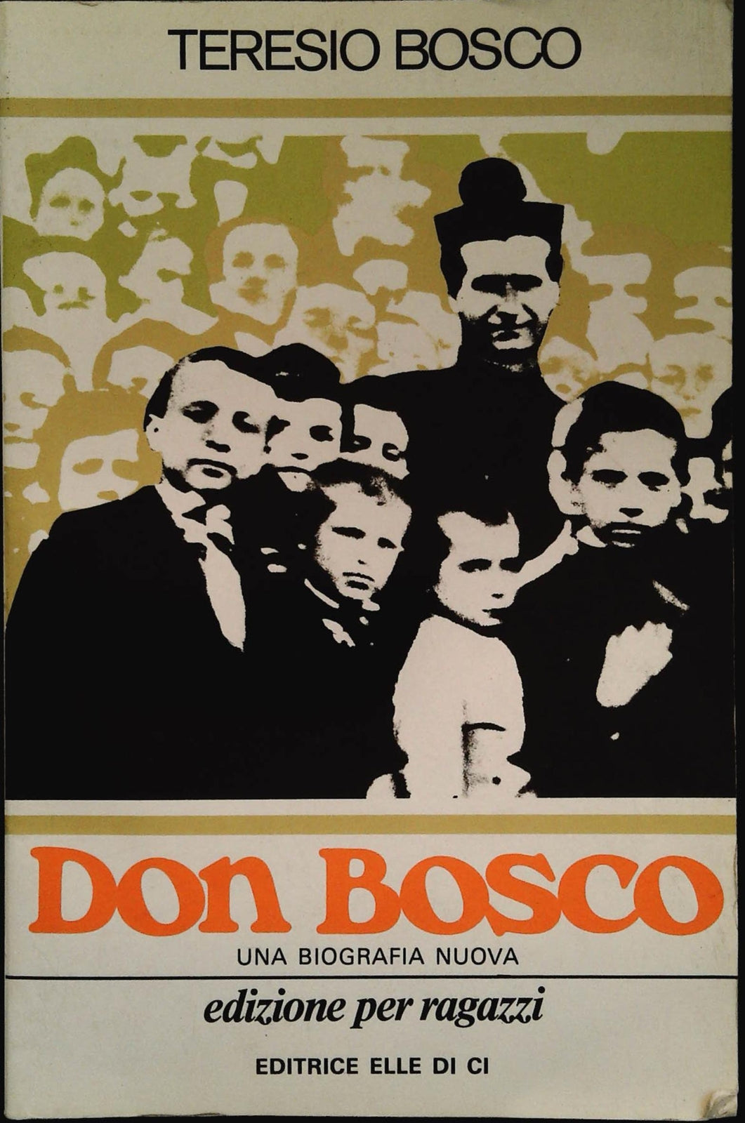 DON BOSCO - TERESIO BOSCO - ELLEDICI 1987 - ED. PER RAGAZZI