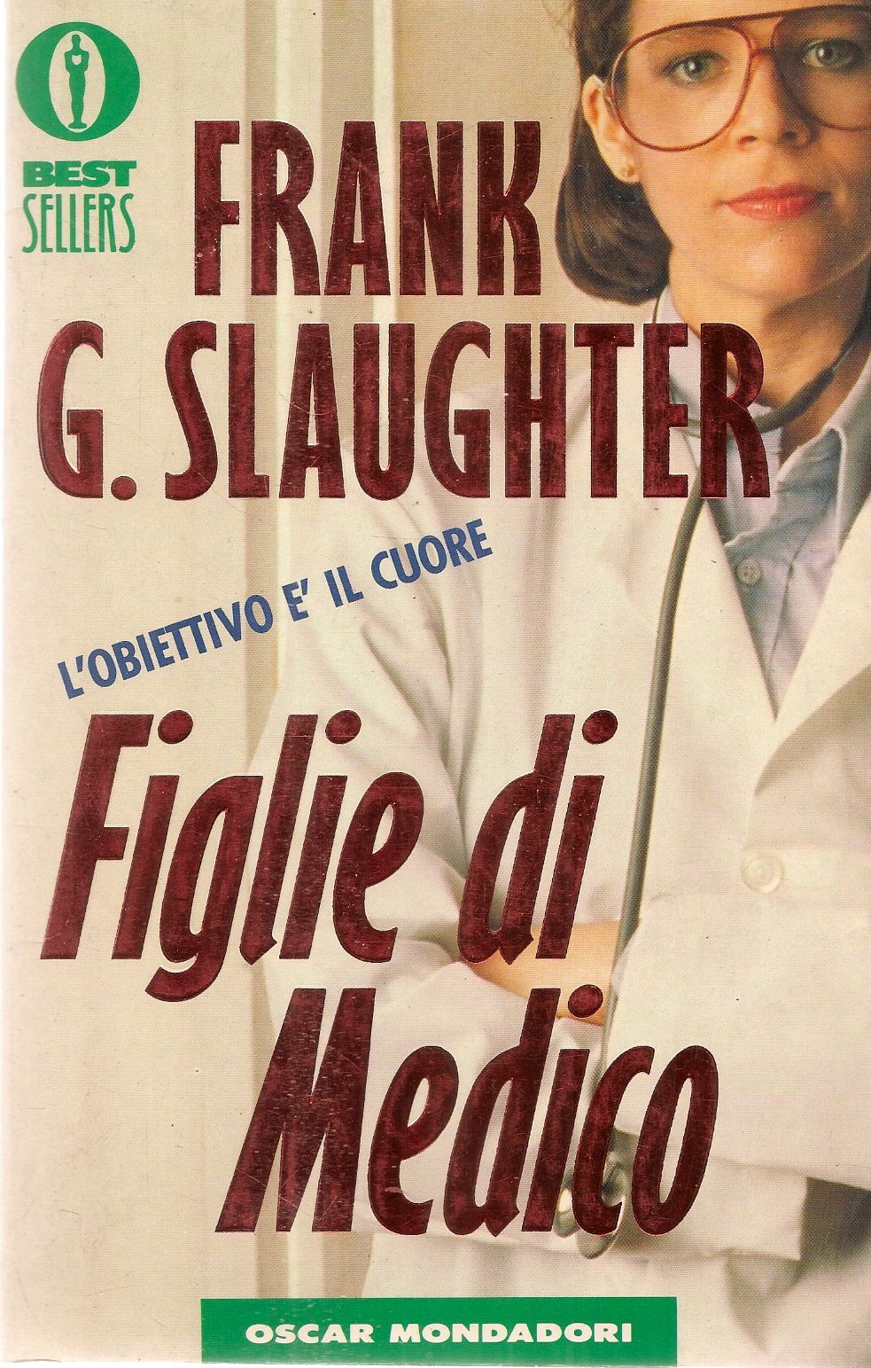 FIGLIE DI MEDICO - FRANK G. SLAUGHTER - OSCAR MONDADORI 1991