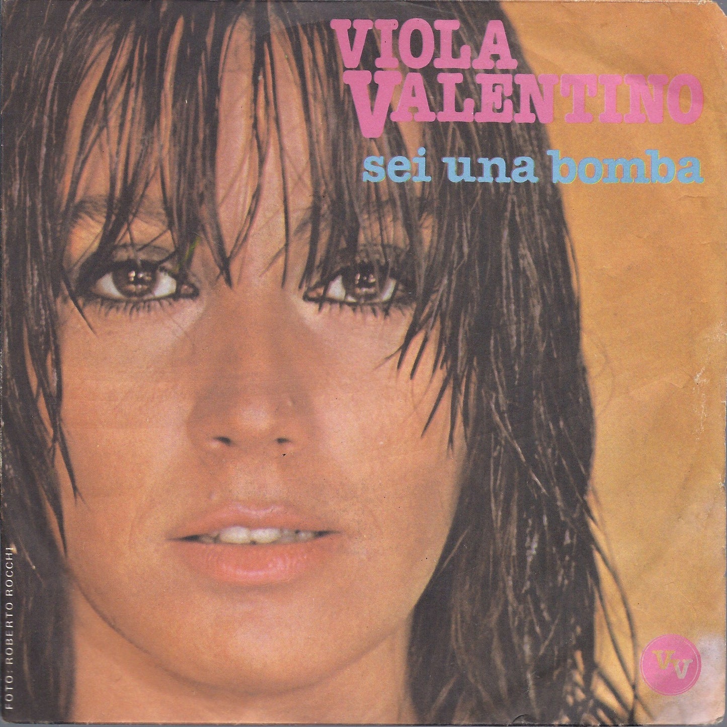 SEI UNA BOMBA - SONO COSI -- VIOLA VALENTINO