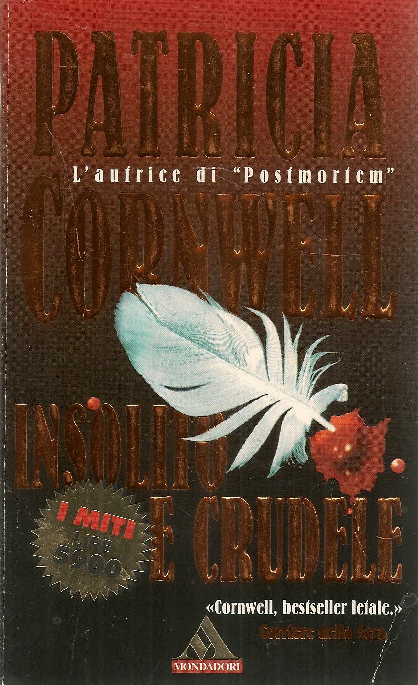 INSOLITO E CRUDELE - PATRICIA CORNWELL