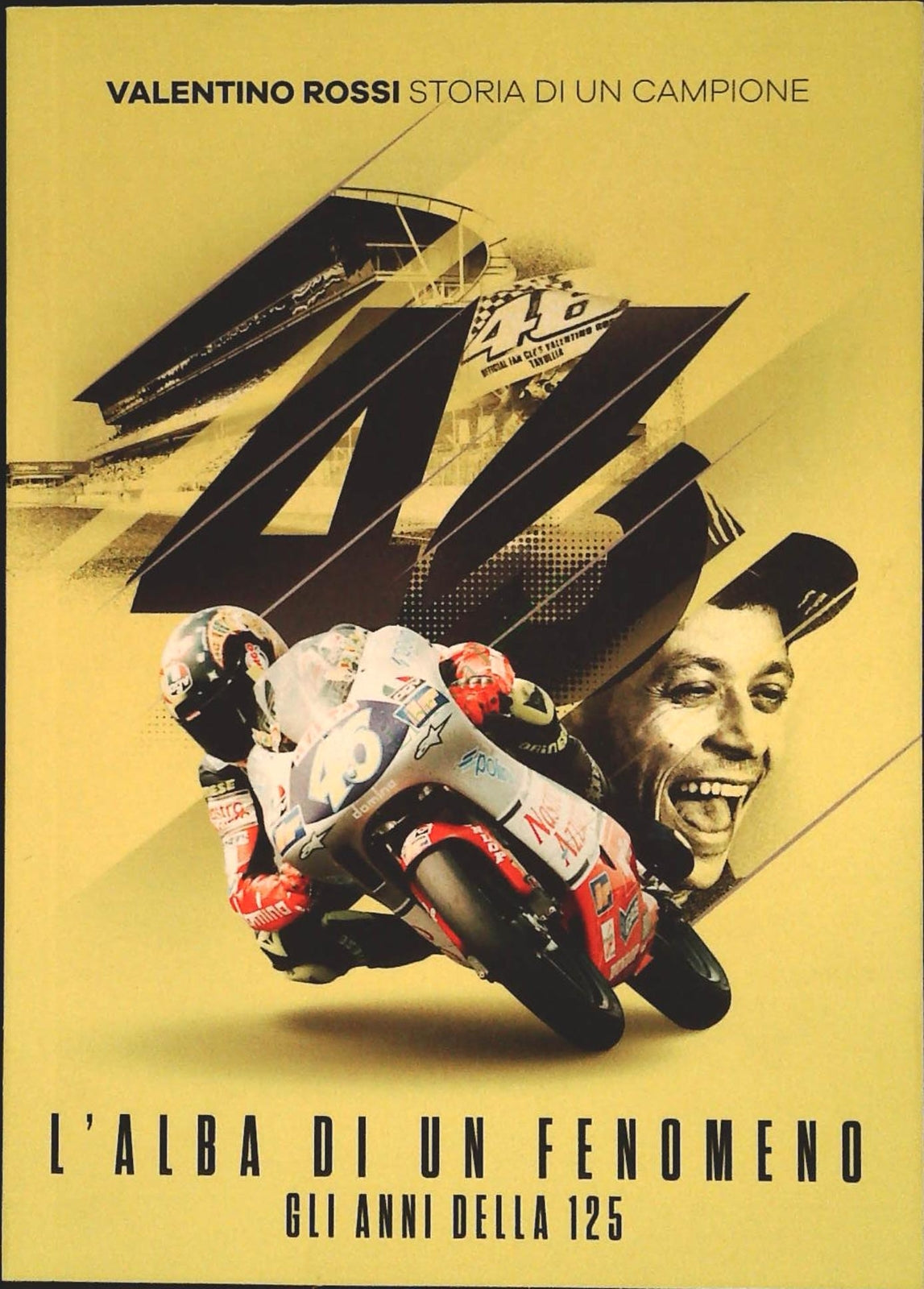 L'ALBA DI UN FENOMENO. VALENTINO ROSSI. STORIA DI UN CAMPIONE - OUTLET DEL LIBRO