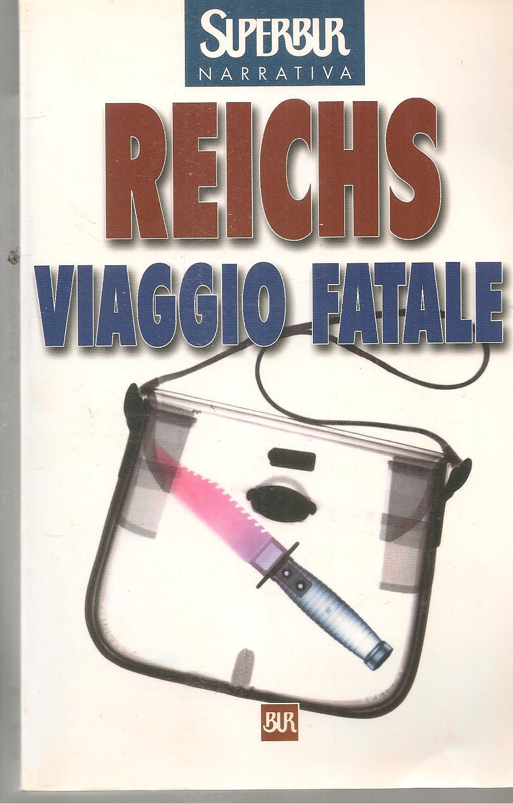 VIAGGIO FATALE - KATHY REICHS