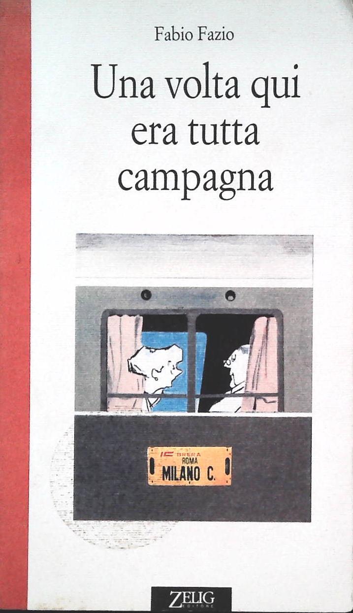 UNA VOLTA QUI ERA TUTTA CAMPAGNA - FABIO FAZIO - ZELIG 1994 - OUTLET DEL LIBRO