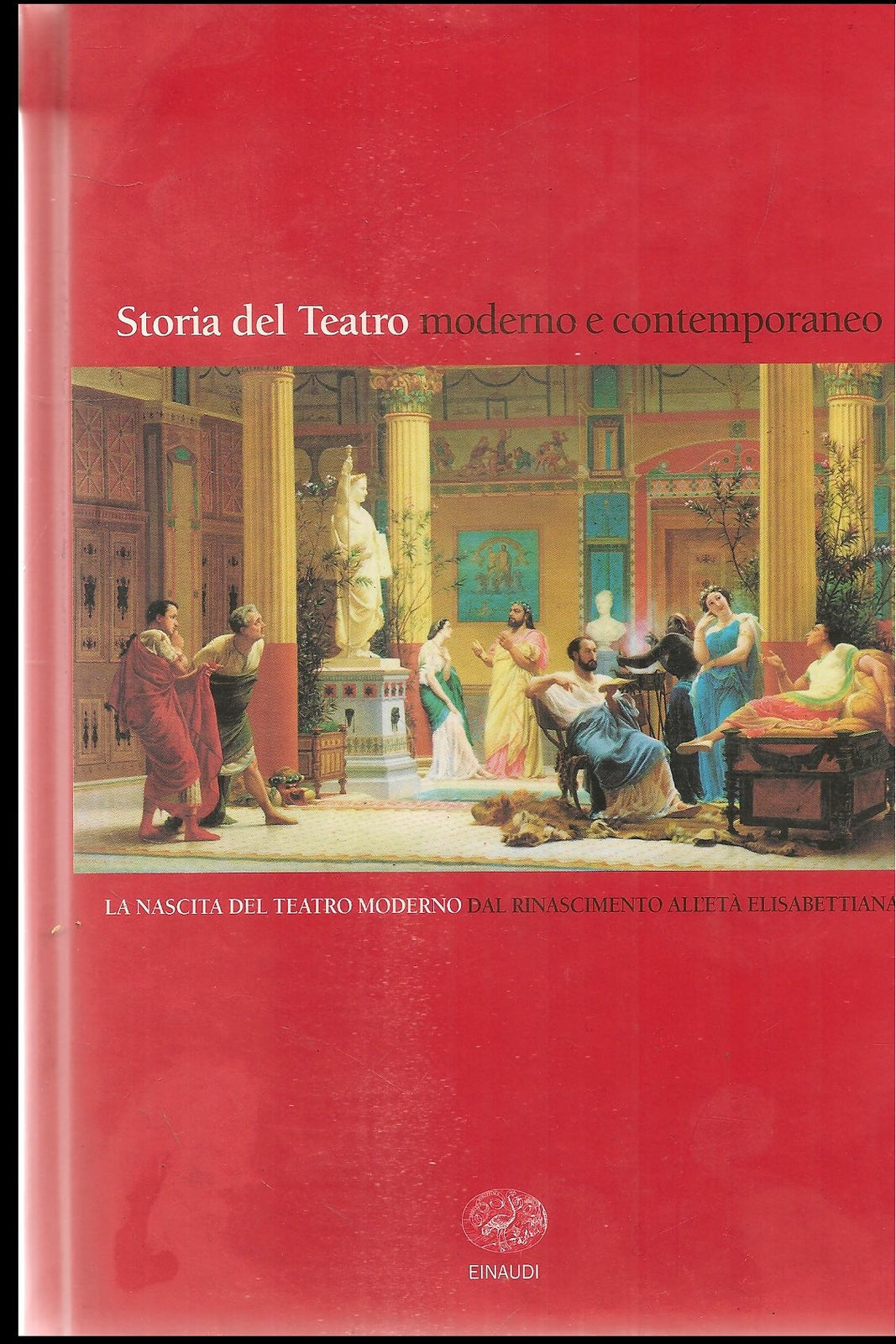STORIA DEL TEATRO MODERNO - VOL. 1 - DAL RINASCIMENTO ALL'ETA' ELISABETTIANA