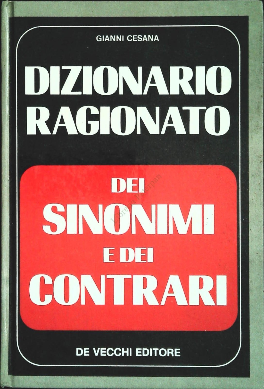 DIZIONARI ODEI SINONIMI E DEI CONTRARI - CESANA -DE VECCHI 1983-OUTLET DEL LIBRO