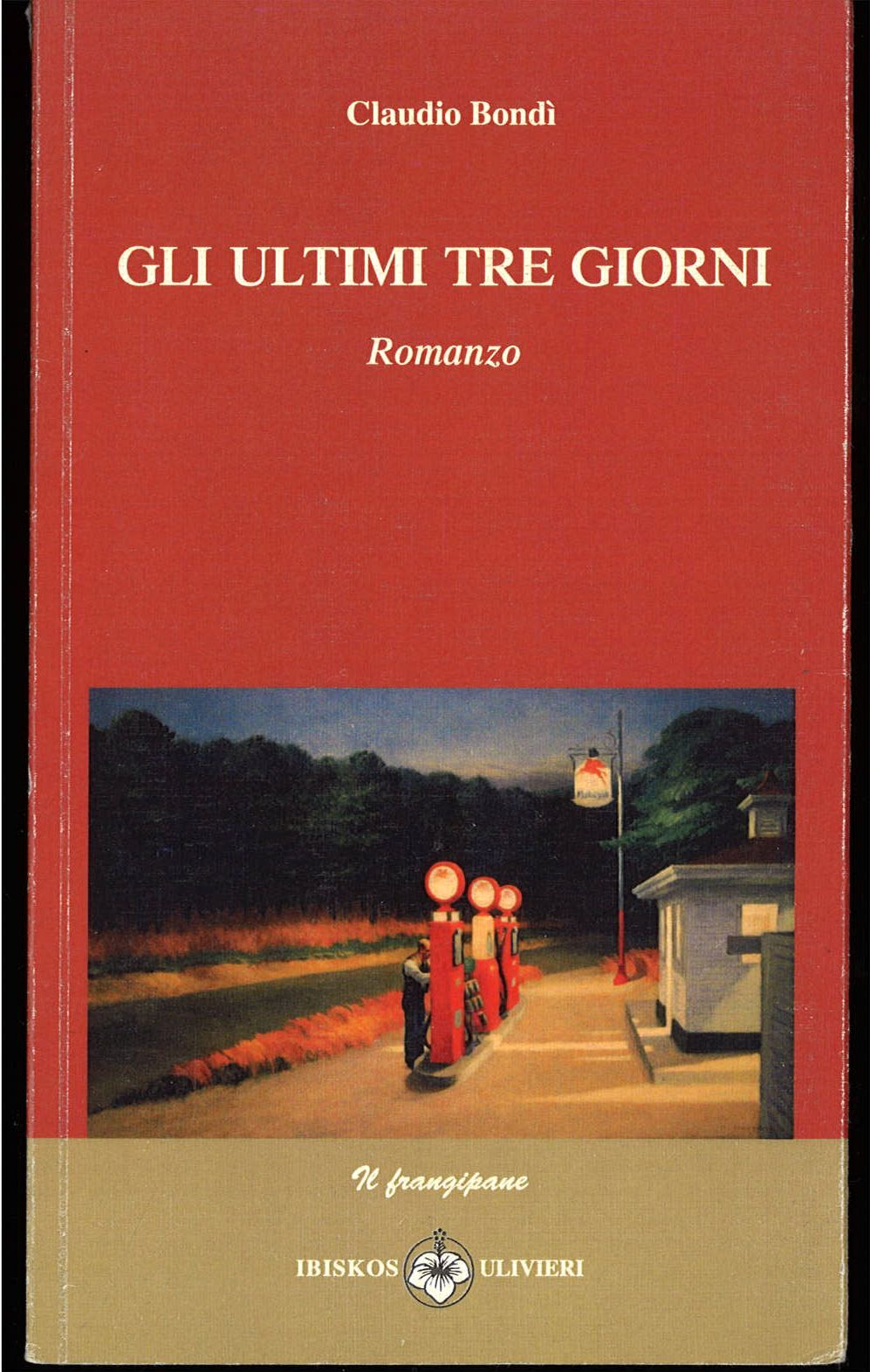 GLI ULTIMI TRE GIORNI - CLAUDIO BONDI' - IBISCUS 2009