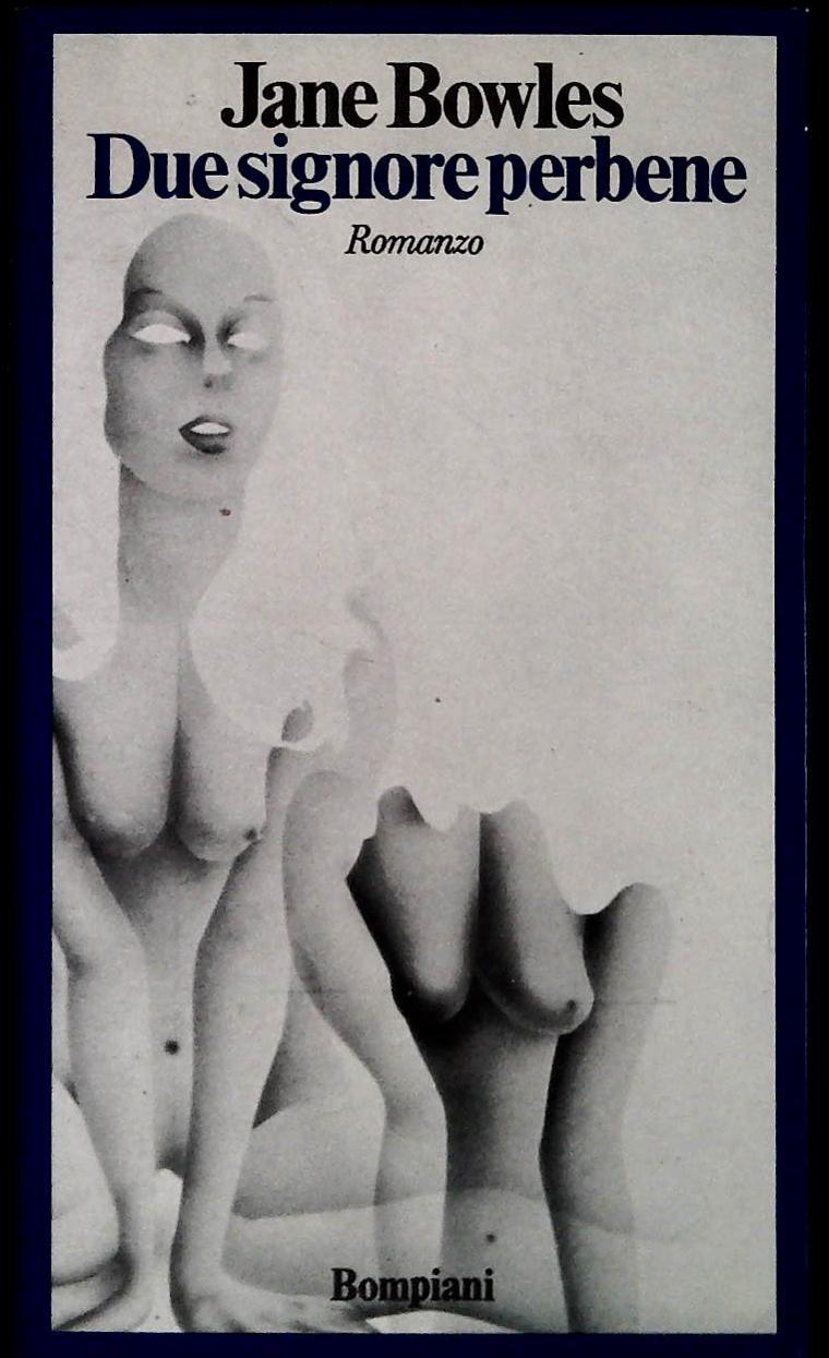 DUE SIGNORE PERBENE - JANE BOWLES