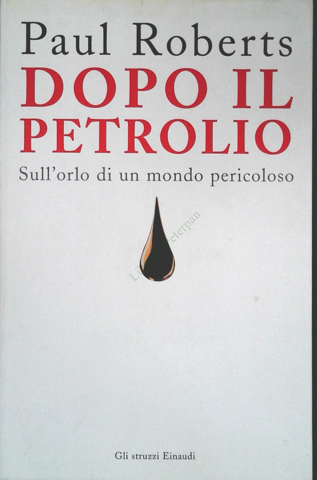 DOPO IL PETROLIO - PAUL ROBERTS