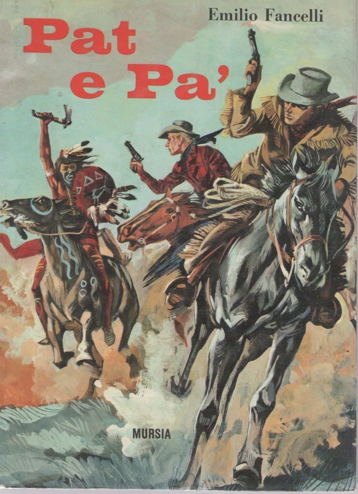 PAT E PA' - EMILIO FRANCELLI ED. MURSIA 1966