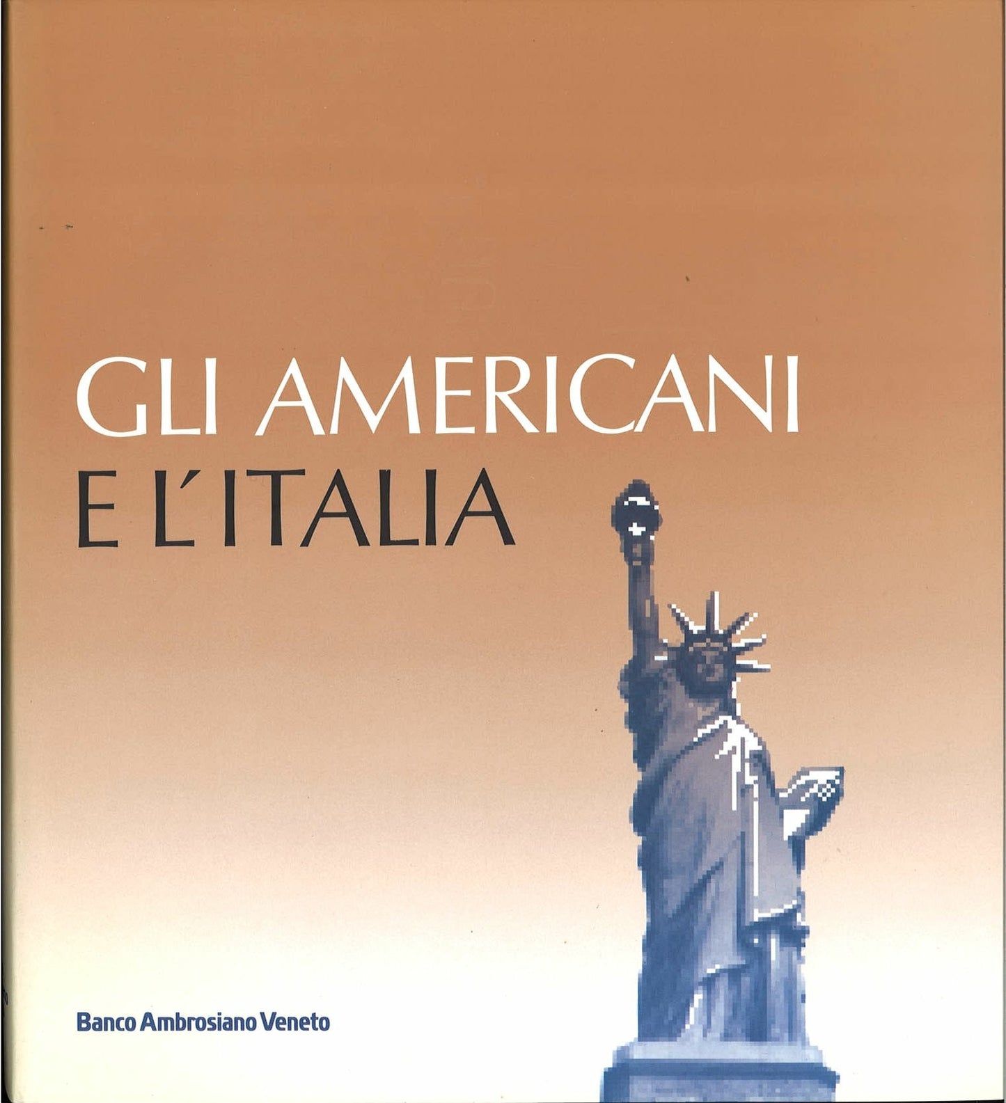 GLIA AMERICANI IN ITALIA - SERGIO ROMANO