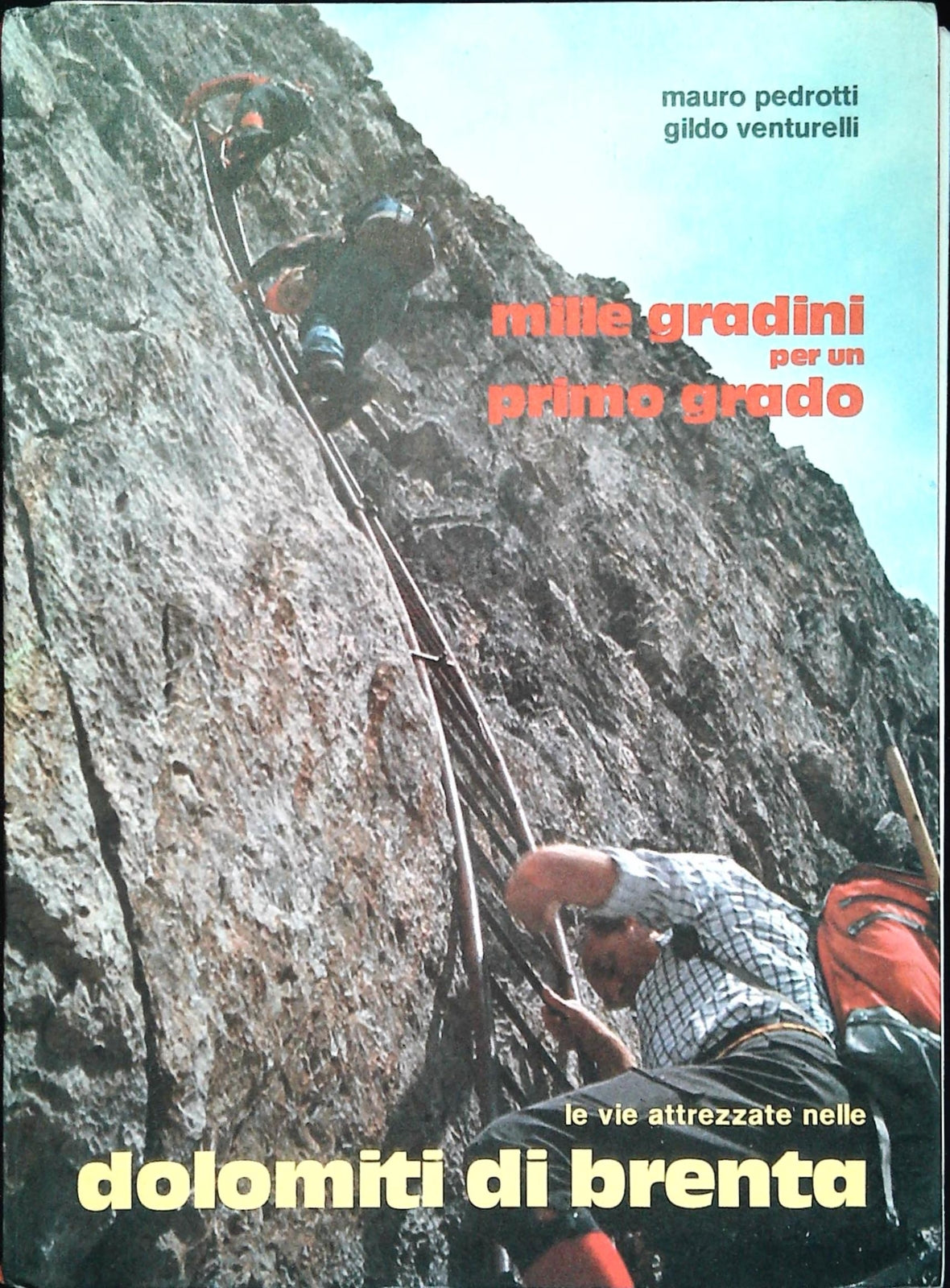 DOLOMITI DI BRENTA. MILLE GRADINI PER UN PRIMO GRADO - PEDROTTI-VENTURELLI