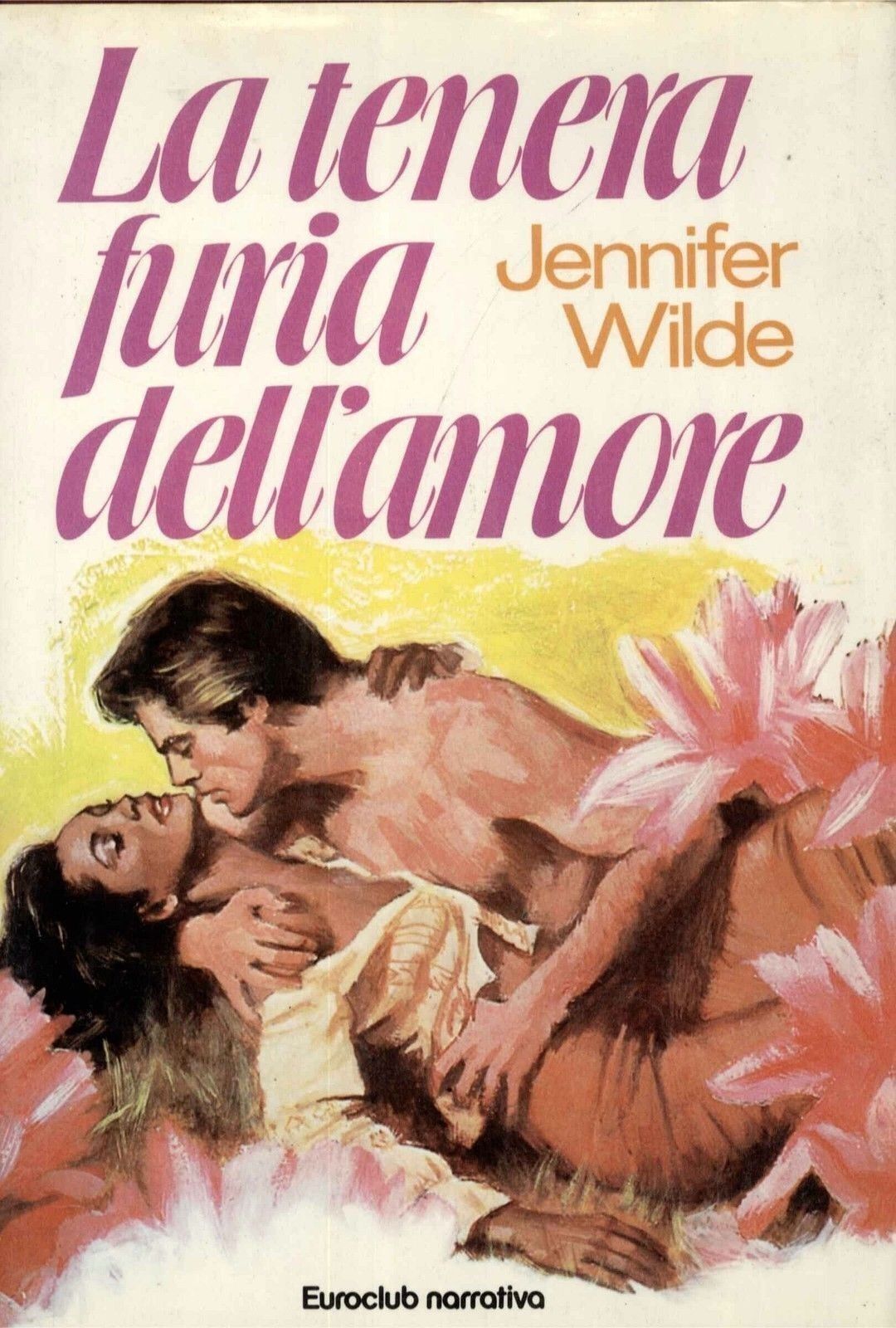 LA TENERA FURIA DELL'AMORE - JENNIFER WILDE - CDE 1980 -