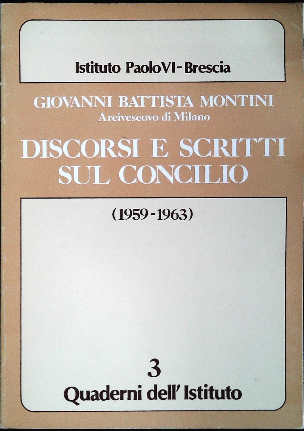 DISCORSI E SCRITTI SUL CONCILIO 1959-1963 - GIOVANNI BATTISTA MONTINI