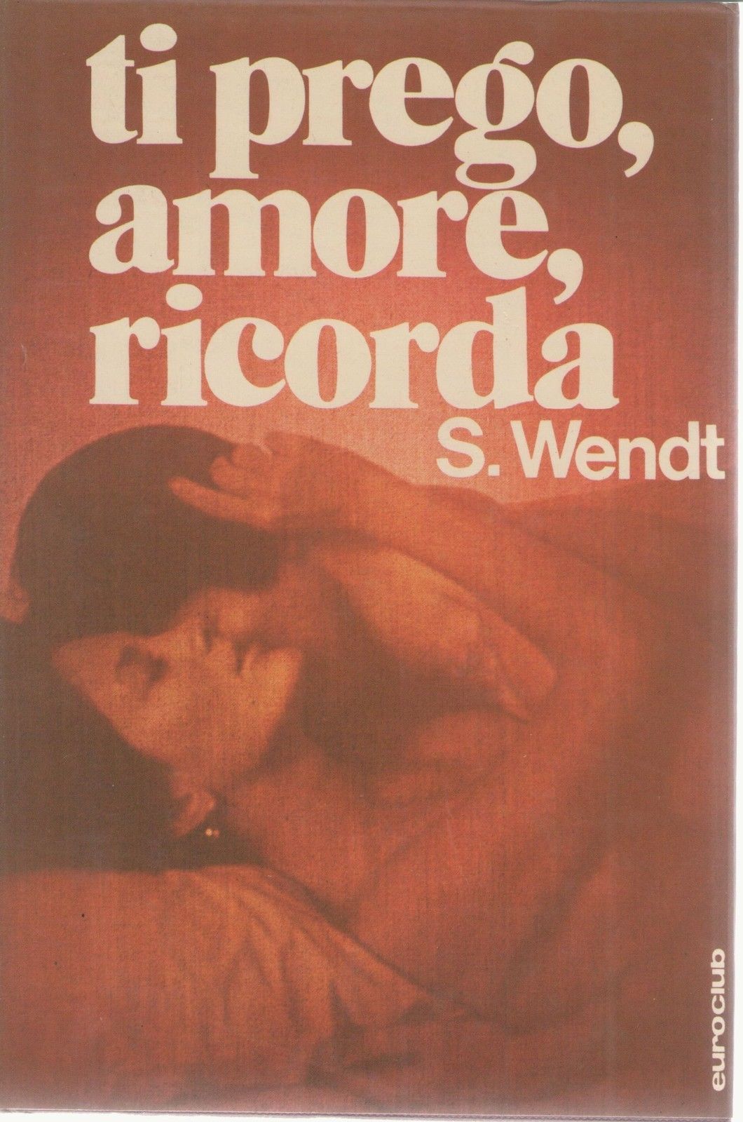 TI PREGO AMORE RICORDA - STEPHEN WENDT