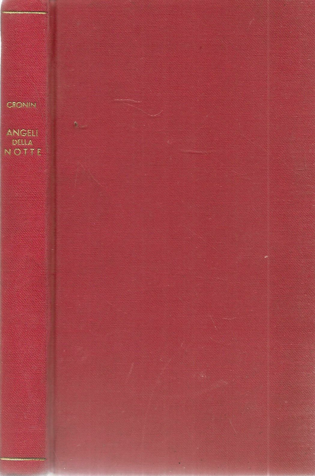 ANGELI DELLA NOTTE - A. J. CRONIN