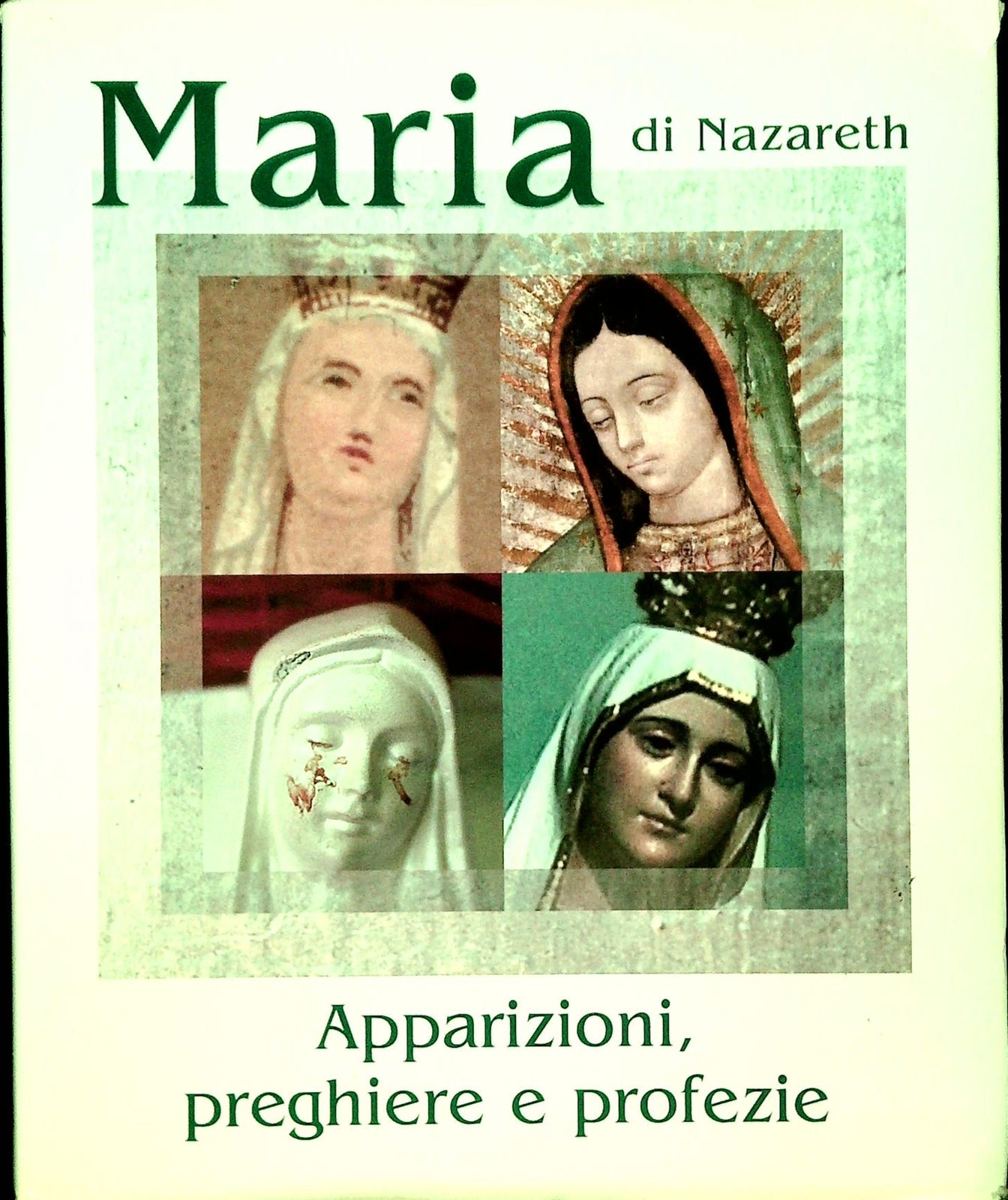 MARIA DI NAZARETH. APPARAZIONI PREGHIERE E PROFEZIE