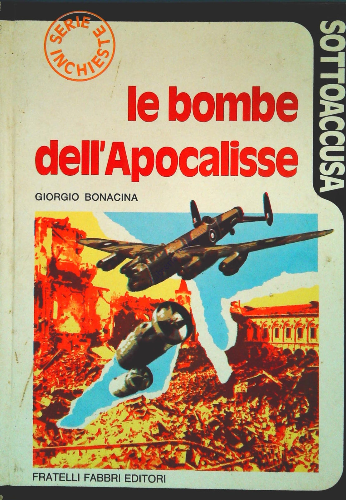 LE BOMBE DELL'APOCALISSE - GIORGIO BONACINA - FRATELLI FABBRI 1972