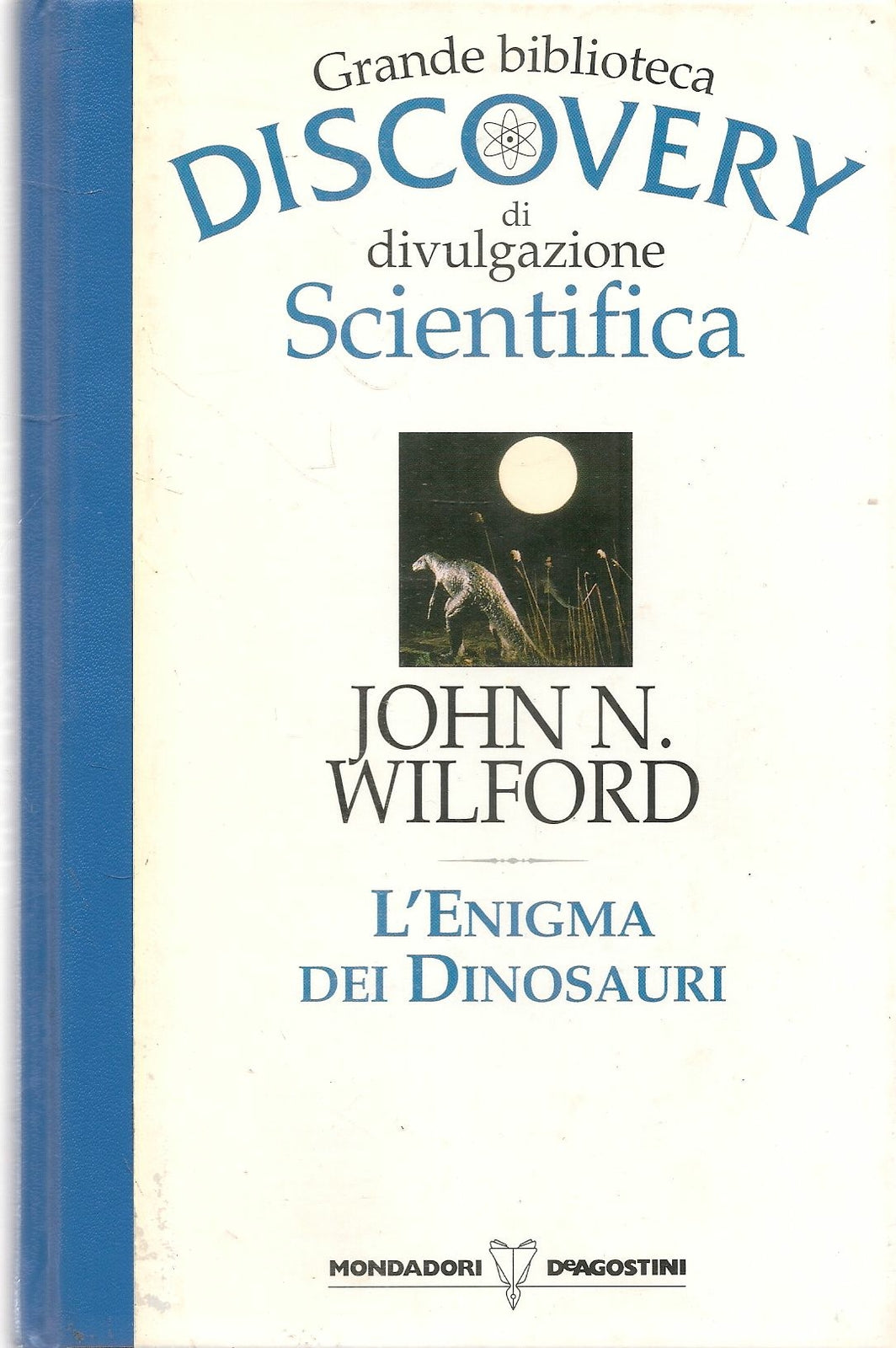 L'ENIGMA DEI DINOSAURI - JOHN N. WILFORD