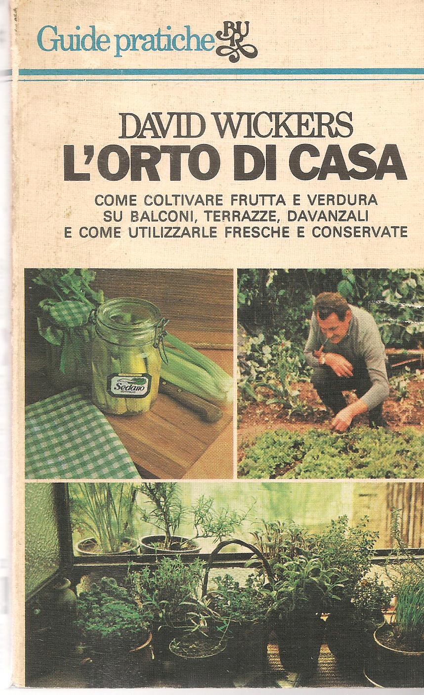 L'ORTO DI CASA - DAVID WICKERS - RIZZOLI BUR 1977 - OUTKLET DELL IBRO