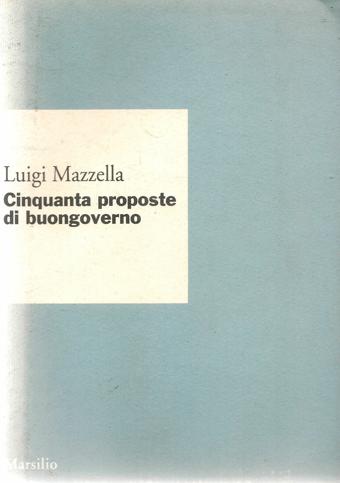 CINQUANTA PROPOSTE DI BUONGOVERNO - LUIGI MAZZELLA