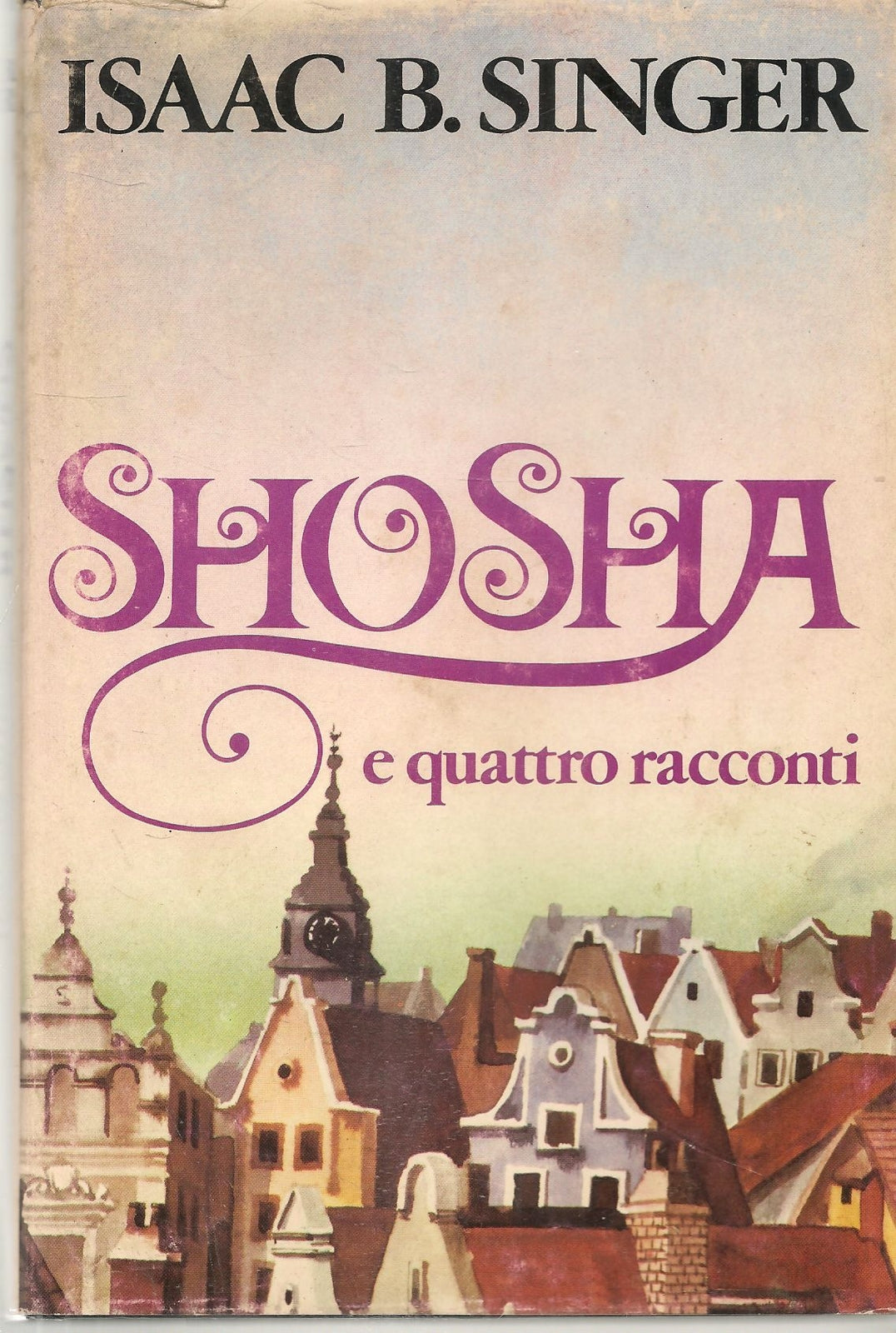 SHOASHA E QUATTRO RACCONTI - ISAAC B. SINGER - CDE 1979