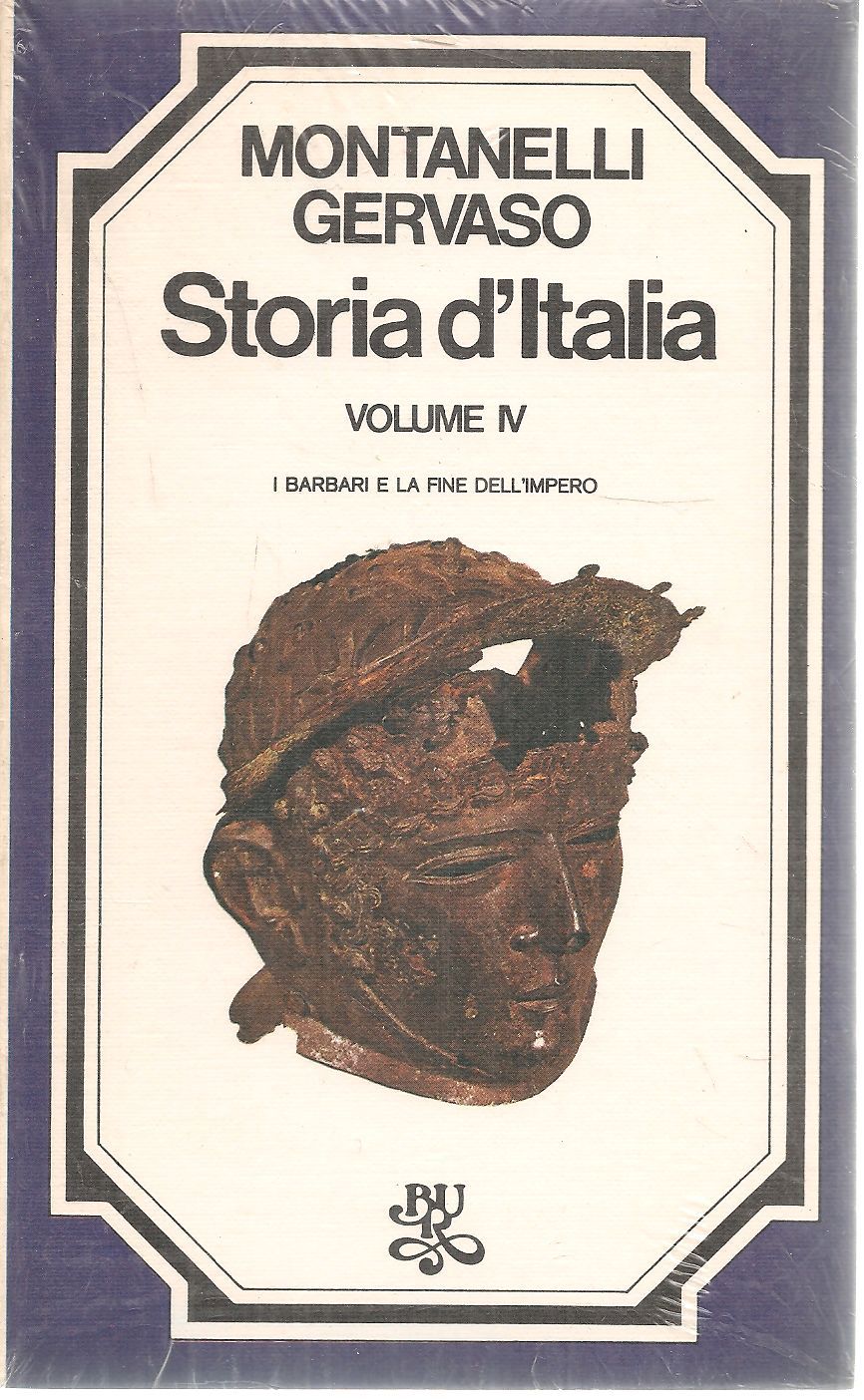 STORIA D'ITALIA - MONTANELLI-GERVASO - VOL. 4 I BARBARI E LA FINE DELL'IMPERO